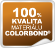 100% kvalita materiálo Colorbond ®